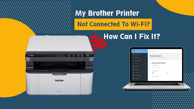 Why is my brother printer not connected to wi fi how can i fix it 